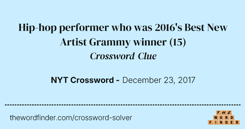 Hip-hop performer who was 2016's Best New Artist Grammy winner crossword clue image