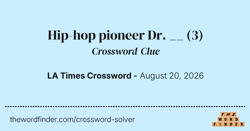 Hip-hop pioneer Dr. __ crossword clue image