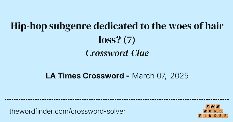 Hip-hop subgenre dedicated to the woes of hair loss? crossword clue image