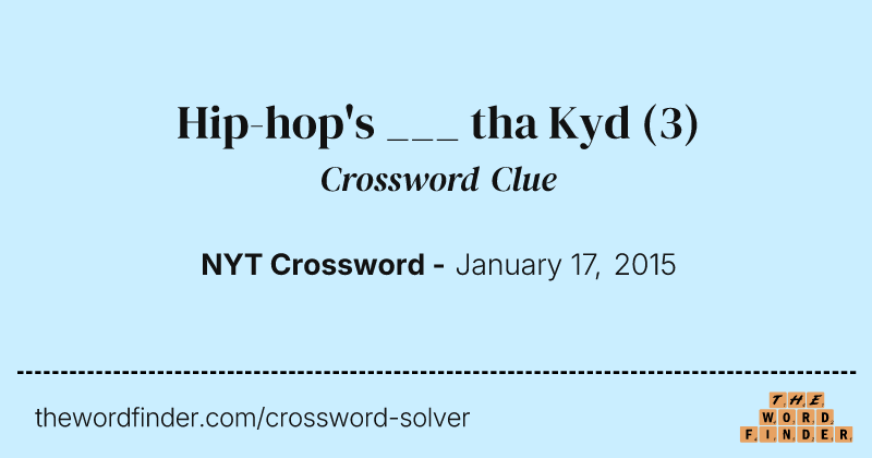 Hip-hop's ___ tha Kyd crossword clue image