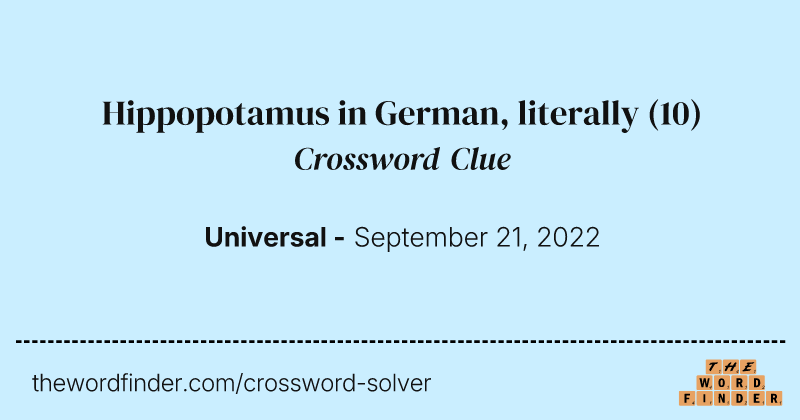 Hippopotamus in German, literally crossword clue image