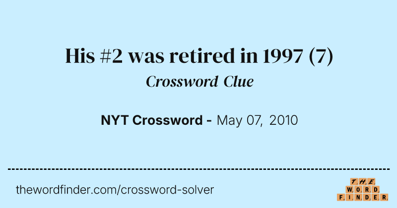His #2 was retired in 1997 crossword clue image