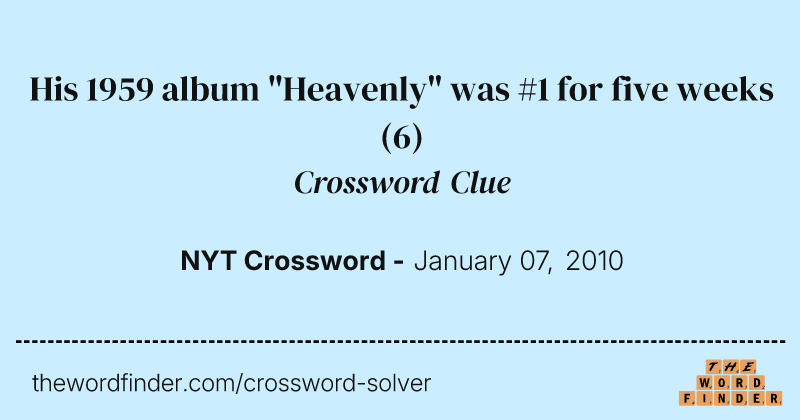 His 1959 album "Heavenly" was #1 for five weeks crossword clue image