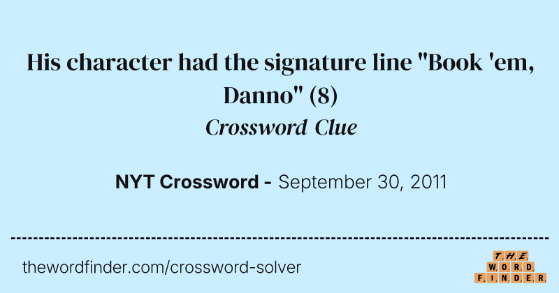 His character had the signature line "Book 'em, Danno" crossword clue image