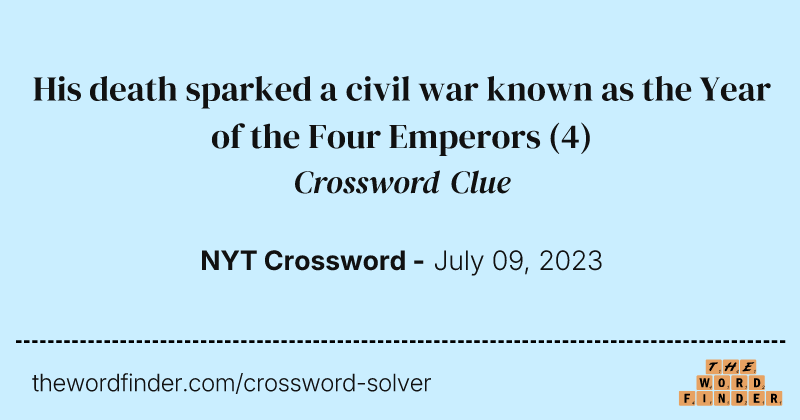 His death sparked a civil war known as the Year of the Four Emperors crossword clue image