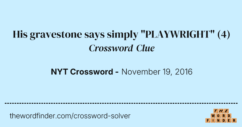 His gravestone says simply "PLAYWRIGHT" crossword clue image