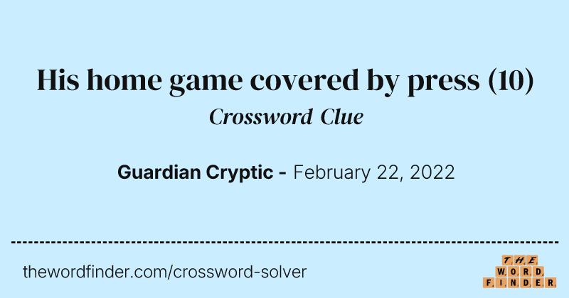 His home game covered by press crossword clue image