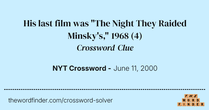 His last film was "The Night They Raided Minsky's," 1968 crossword clue image