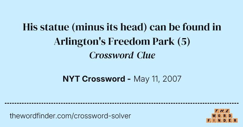 His statue (minus its head) can be found in Arlington's Freedom Park crossword clue image
