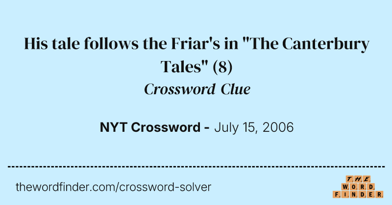 His tale follows the Friar's in "The Canterbury Tales" crossword clue image
