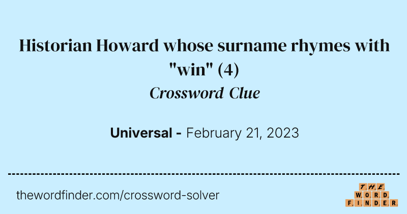 Historian Howard whose surname rhymes with "win" crossword clue image