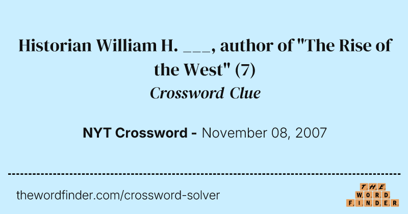 Historian William H. ___, author of "The Rise of the West" crossword clue image