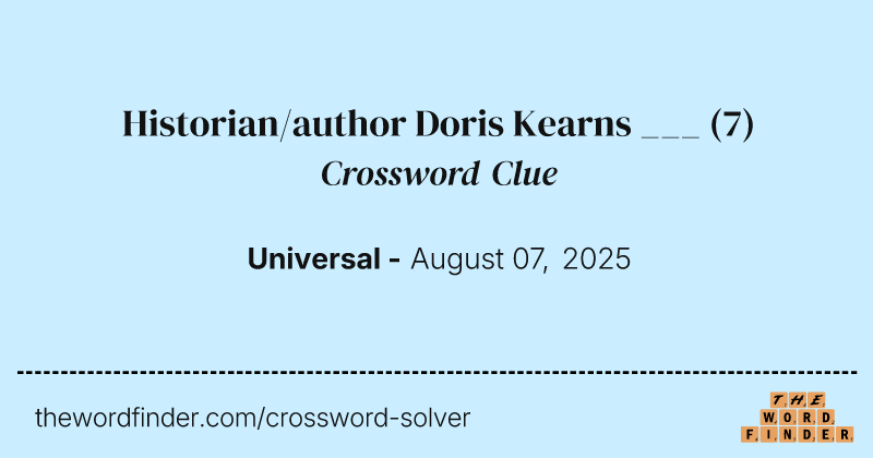 Historian/author Doris Kearns ___ crossword clue image
