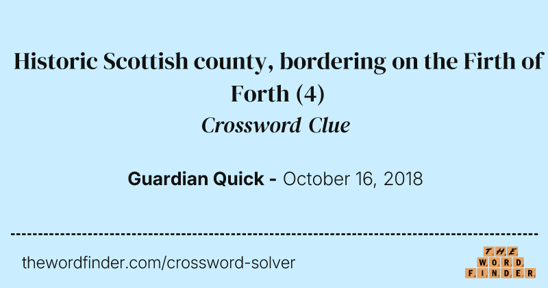Historic Scottish county, bordering on the Firth of Forth crossword clue image