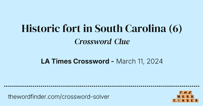 Historic fort in South Carolina crossword clue image