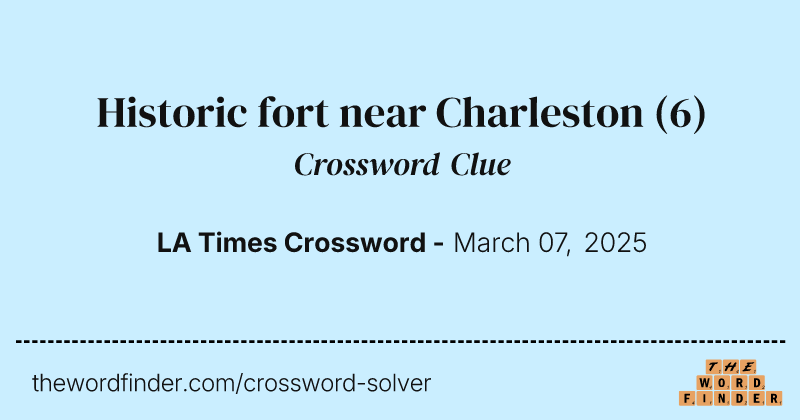 Historic fort near Charleston crossword clue image