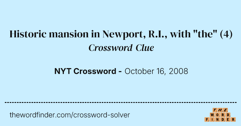 Historic mansion in Newport, R.I., with "the" crossword clue image