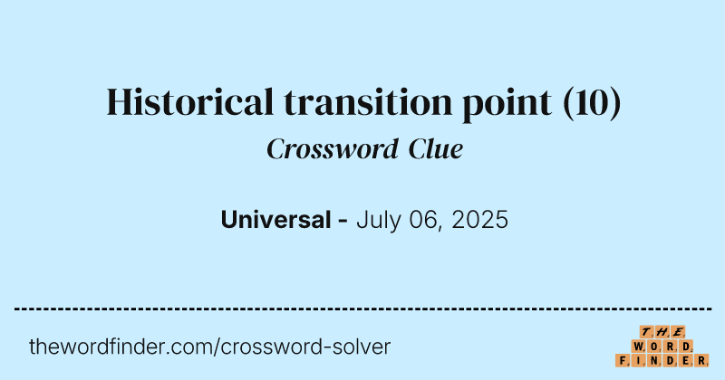 Historical transition point crossword clue image