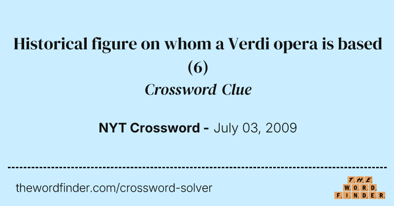 Historical figure on whom a Verdi opera is based crossword clue image