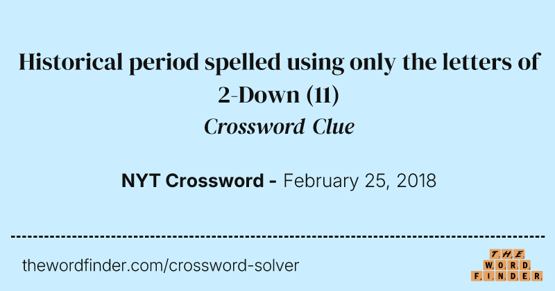 Historical period spelled using only the letters of 2-Down crossword clue image