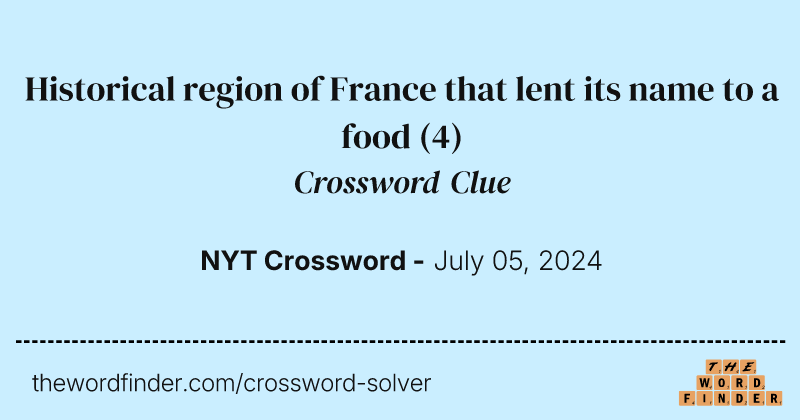 Historical region of France that lent its name to a food crossword clue image