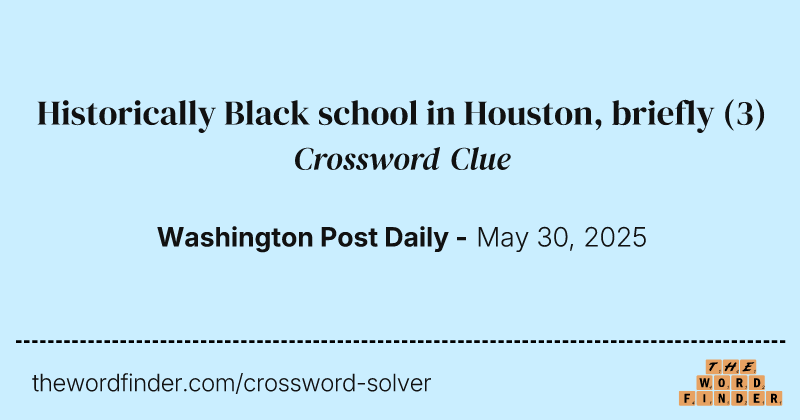 Historically Black school in Houston, briefly crossword clue image