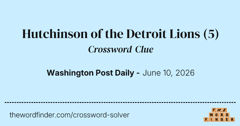 Hutchinson of the Detroit Lions crossword clue image