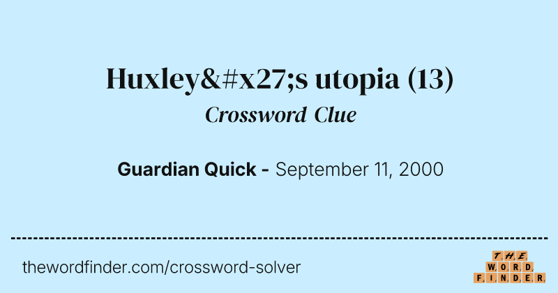 Huxley's utopia crossword clue image
