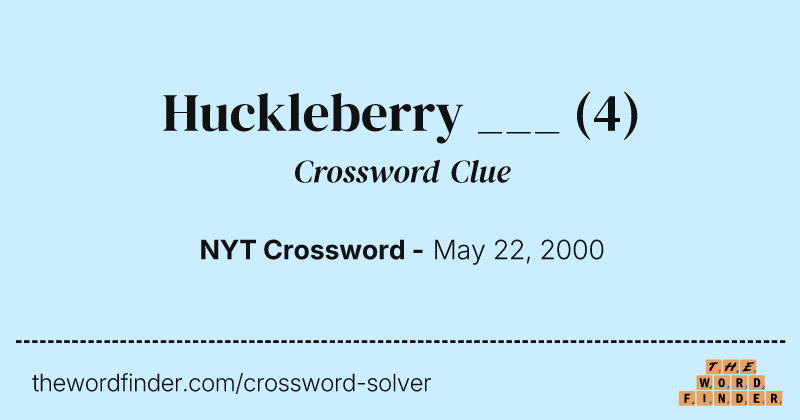 Huckleberry ___ crossword clue image