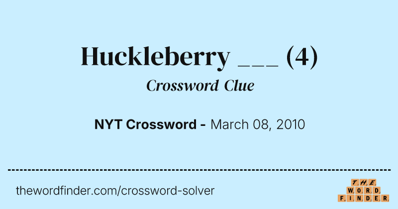 Huckleberry ___ crossword clue image