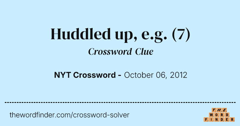 Huddled up, e.g. crossword clue image