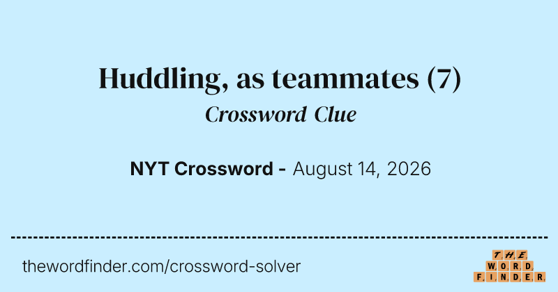 Huddling, as teammates crossword clue image