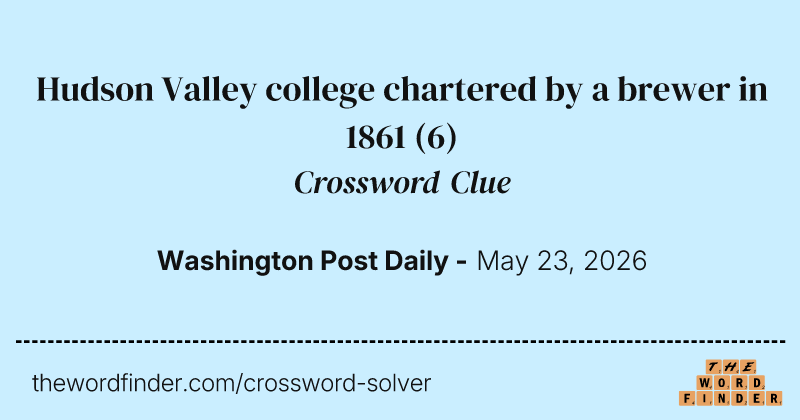 Hudson Valley college chartered by a brewer in 1861 crossword clue image