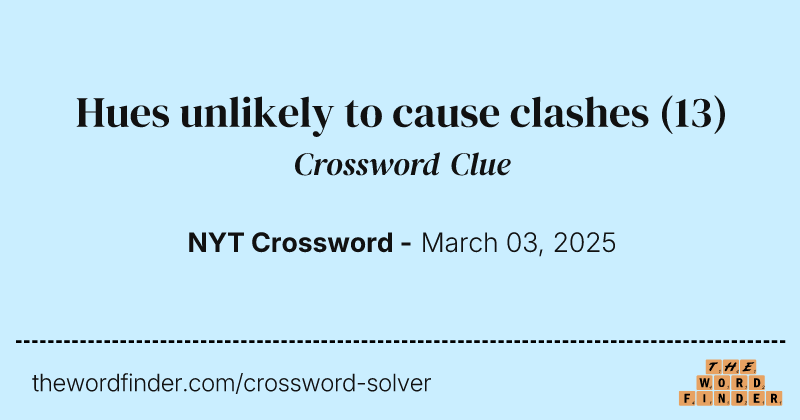 Hues unlikely to cause clashes crossword clue image