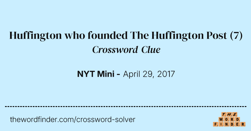 Huffington who founded The Huffington Post crossword clue image
