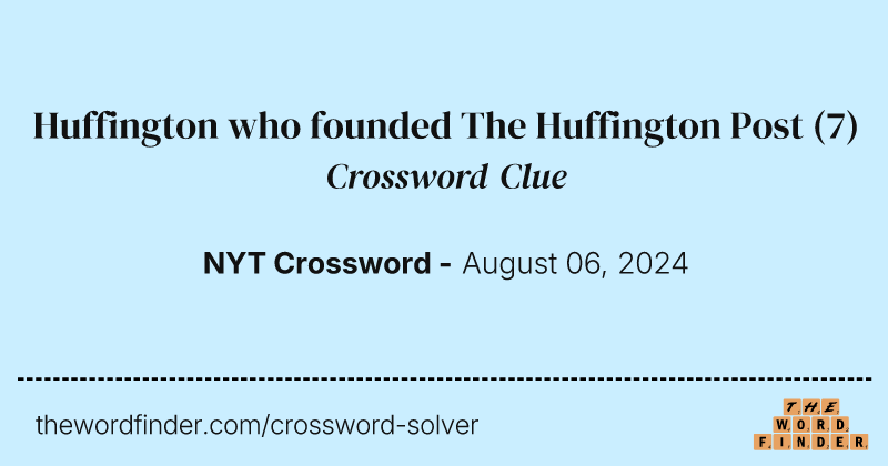 Huffington who founded The Huffington Post crossword clue image