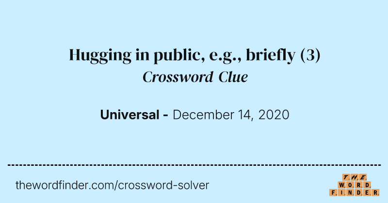 Hugging in public, e.g., briefly crossword clue image