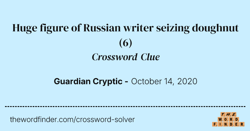Huge figure of Russian writer seizing doughnut crossword clue image