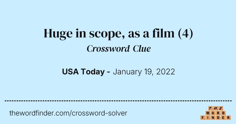 Huge in scope, as a film crossword clue image