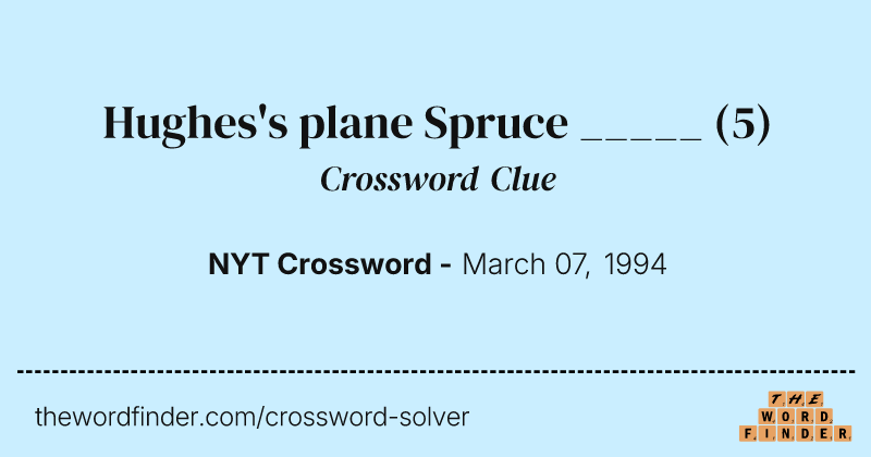 Hughes's plane Spruce _____ crossword clue image