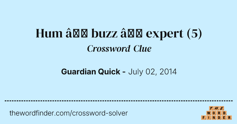 Hum — buzz — expert crossword clue image