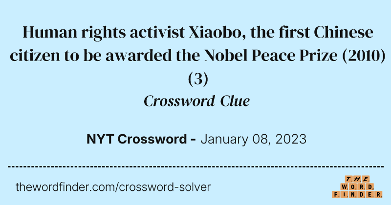 Human rights activist Xiaobo, the first Chinese citizen to be awarded the Nobel Peace Prize (2010) crossword clue image