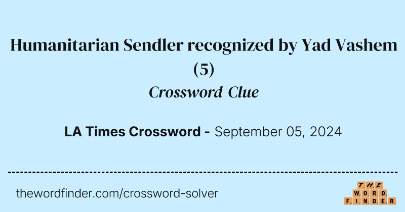 Humanitarian Sendler recognized by Yad Vashem crossword clue image