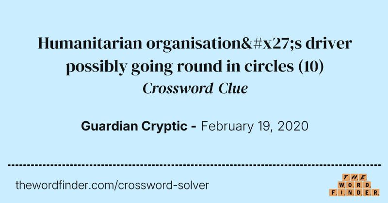 Humanitarian organisation's driver possibly going round in circles crossword clue image