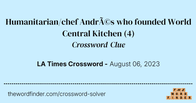 Humanitarian/chef Andrés who founded World Central Kitchen crossword clue image