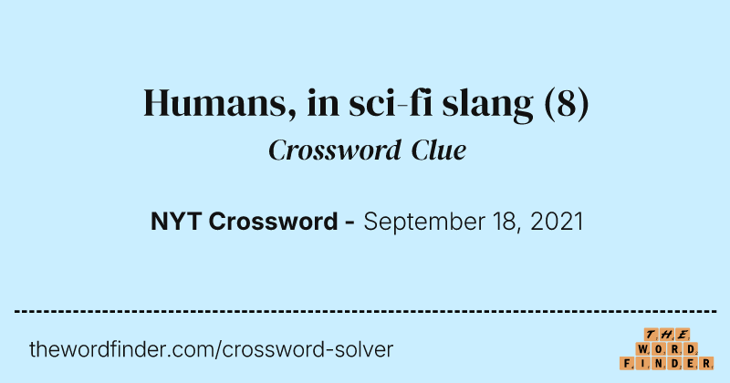 Humans, in sci-fi slang crossword clue image