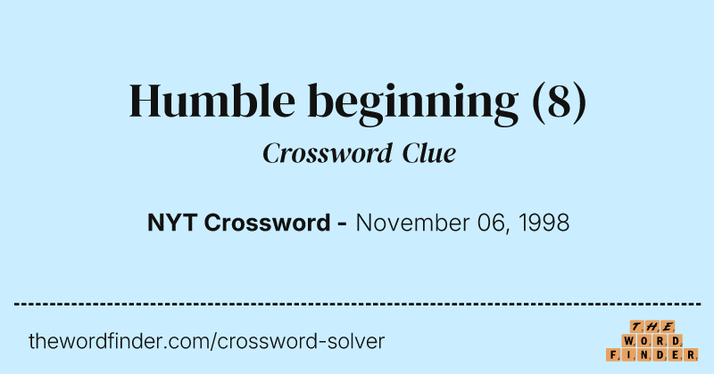 Humble beginning crossword clue image