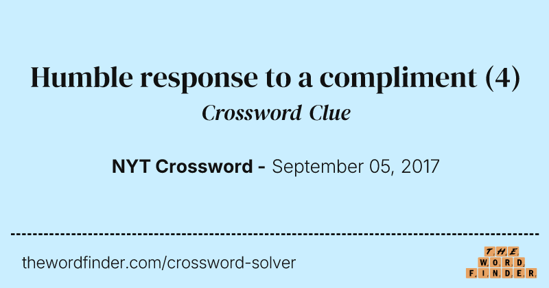 Humble response to a compliment crossword clue image