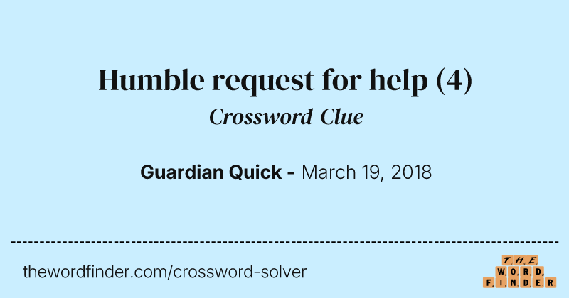 Humble request for help crossword clue image
