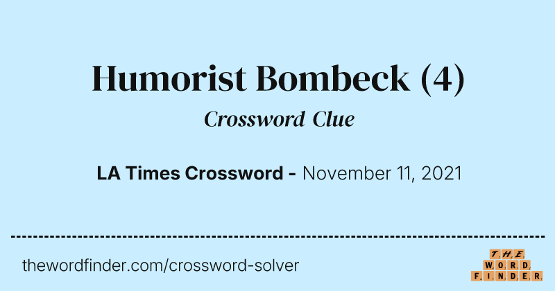 Humorist Bombeck crossword clue image